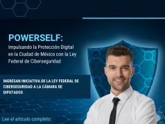 Impulsando la Protección Digital: La Creación de la Ley Federal de Ciberseguridad y su Impacto en PowerSelf®