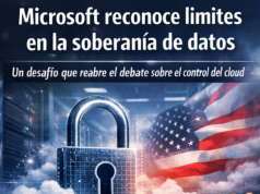 Microsoft reconoce límites en la soberanía de datos: un debate que vuelve al centro del cloud.