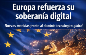 La soberanía digital vuelve al debate: Europa endurece su postura frente al dominio tecnológico global