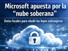 Microsoft impulsa la “nube soberana” en 15 países ante crecientes preocupaciones regulatorias