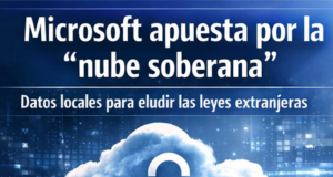 Microsoft impulsa la “nube soberana” en 15 países ante crecientes preocupaciones regulatorias