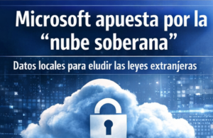 Microsoft impulsa la “nube soberana” en 15 países ante crecientes preocupaciones regulatorias